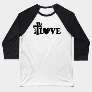 Christian Design God Is Love Baseball T-Shirt
